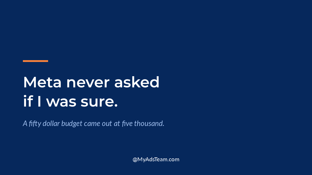 Navy graphic with white text reading Meta never asked if I was sure. My Ads Team.