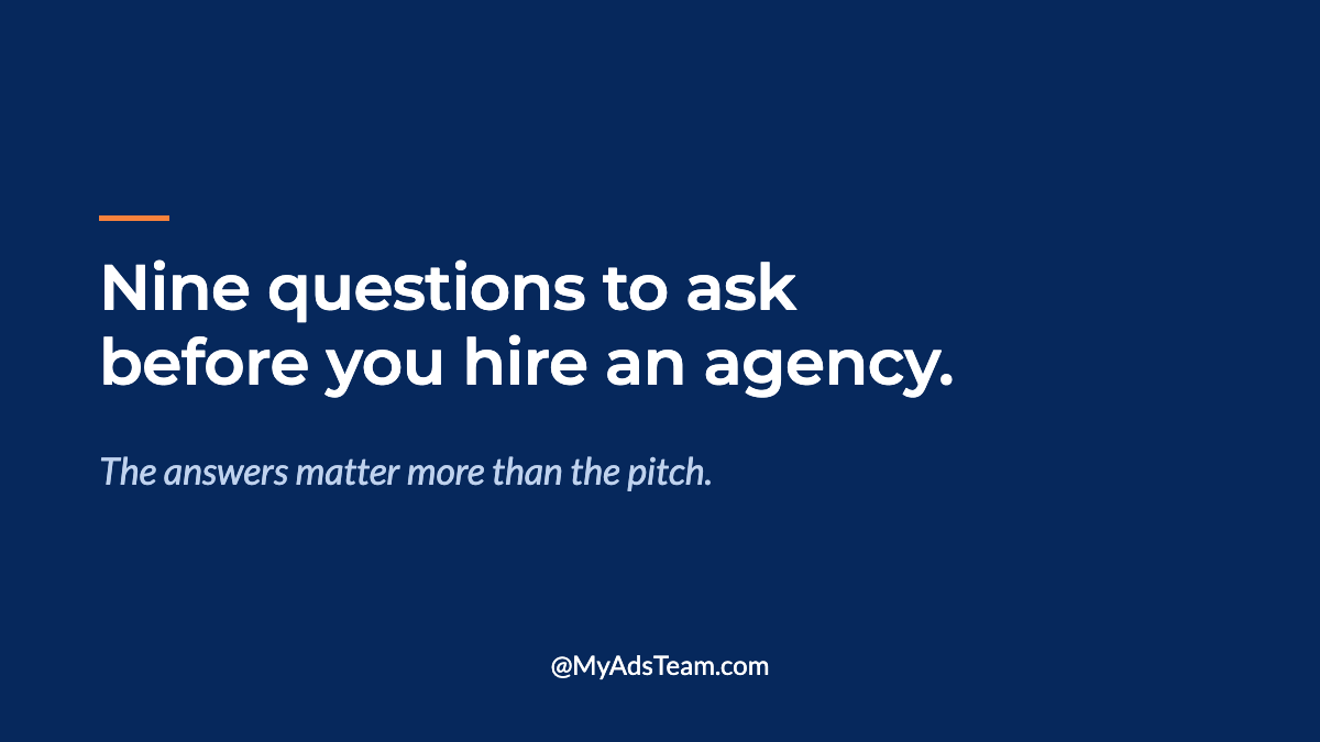 Navy graphic with white text reading Nine questions to ask before you hire an agency. My Ads Team.